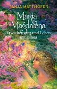 Cover-Bild zum Titel 'Maria Magdalena - Erwachensweg und Leben mit Jeshua' von 'Tanja Matthöfer'