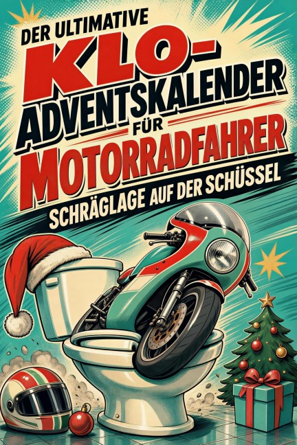 Der ultimative Klo-Adventskalender für Motorradfahrer - Eva Neumann