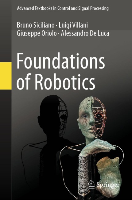 Foundations of Robotics - Bruno Siciliano, Luigi Villani, Giuseppe Oriolo, Alessandro De Luca