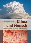 Cover-Bild zum Titel 'Klima und Mensch - eine 12'000-jährige Geschichte' von 'Heinz Wanner'