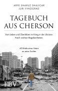 Cover-Bild zum Titel 'Tagebuch aus Cherson - Vom Leben und Überleben im Krieg in der Ukraine' von 'Arye Sharuz Shalicar, Juri Vinograd'
