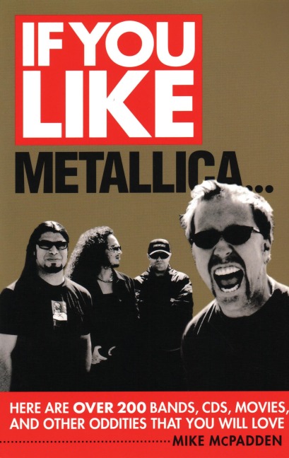 If You Like Metallica... - Mike Mcpadden