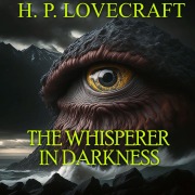 Cover-Bild zum Titel 'The Whisperer in Darkness' von 'H. P. Lovecraft'