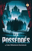 Cover-Bild zum Titel 'Les Possédés / THE POSSESSED' von 'Fedor Mikhailovich Dostoïevski'
