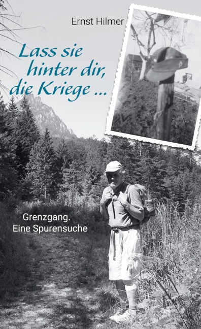Lass sie hinter dir, die Kriege ... - Ernst Hilmer