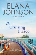 Cover-Bild zum Titel 'The Cruising Fiasco (Stranded in Getaway Bay® Romance, #3)' von 'Elana Johnson'
