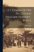 Cover-Bild zum Titel 'Le Chemin De Fer Du Congo (Matadi-Stanley-Pool)' von 'Louis Goffin'