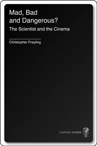 Mad, Bad and Dangerous? - Frayling Christopher Frayling