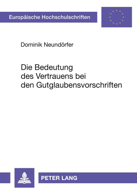 Die Bedeutung des Vertrauens bei den Gutglaubensvorschriften - Dominik Neundörfer
