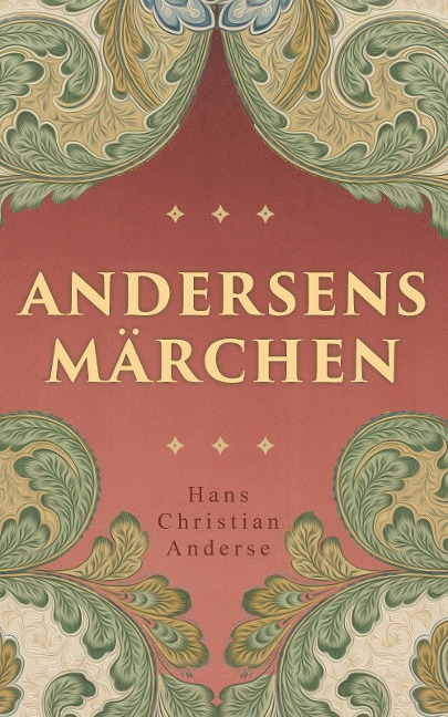 Andersens Märchen - Hans Christian Andersen