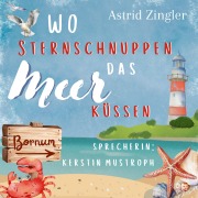Cover-Bild zum Titel 'Wo Sternschnuppen das Meer küssen' von 'Astrid Zingler'