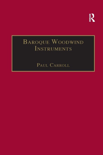 Baroque Woodwind Instruments - Paul Carroll