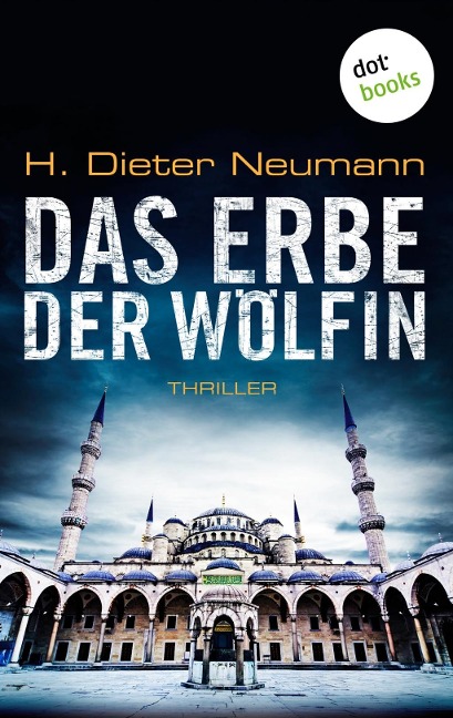 Das Erbe der Wölfin: Der zweite Fall für Johannes Clasen - H. Dieter Neumann