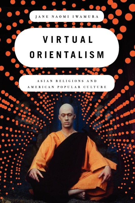 Virtual Orientalism - Jane Naomi Iwamura