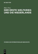 Cover-Bild zum Titel 'Der Erste Weltkrieg und die Niederlande' von 'Marc Frey'