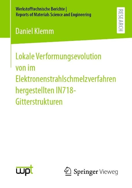 Lokale Verformungsevolution von im Elektronenstrahlschmelzverfahren hergestellten IN718-Gitterstrukturen - Daniel Klemm