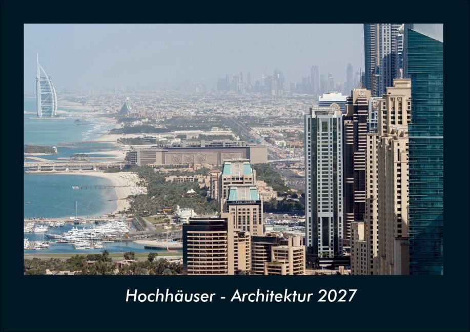 Hochhäuser - Architektur 2027 Fotokalender DIN A4 - Tobias Schmitt, Kevin Heber