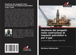 Cover-Bild zum Titel 'Gestione dei progetti nella costruzione di impianti petroliferi e per il gas' von 'Nicholas Adhekoyibo'