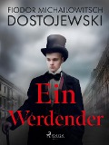 Cover-Bild zum Titel 'Ein Werdender' von 'Fjodor M Dostojewski'