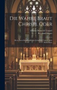 Cover-Bild zum Titel 'Die wahre Braut Christi. oder' von 'Bernhard Hyper'