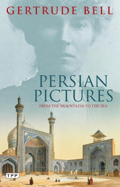 Persian Pictures - Gertrude Bell