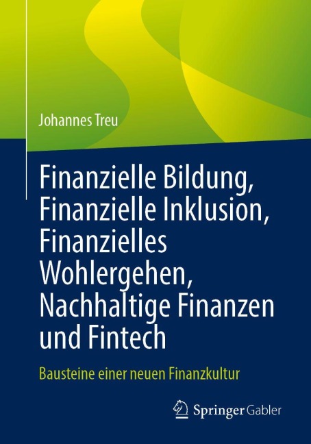 Finanzielle Bildung, Finanzielle Inklusion, Finanzielles Wohlergehen, Nachhaltige Finanzen und Fintech - Johannes Treu