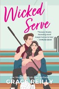 Cover-Bild zum Titel 'Wicked Serve' von 'Grace Reilly'