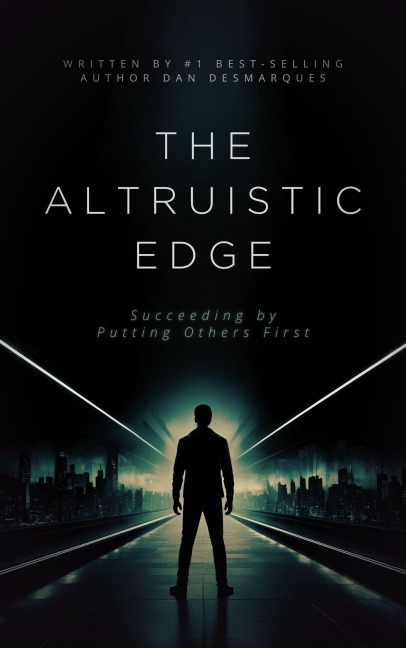 The Altruistic Edge - Dan Desmarques