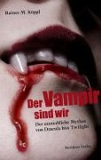 Cover-Bild zum Titel 'Der Vampir sind wir' von 'Rainer M. Köppl'