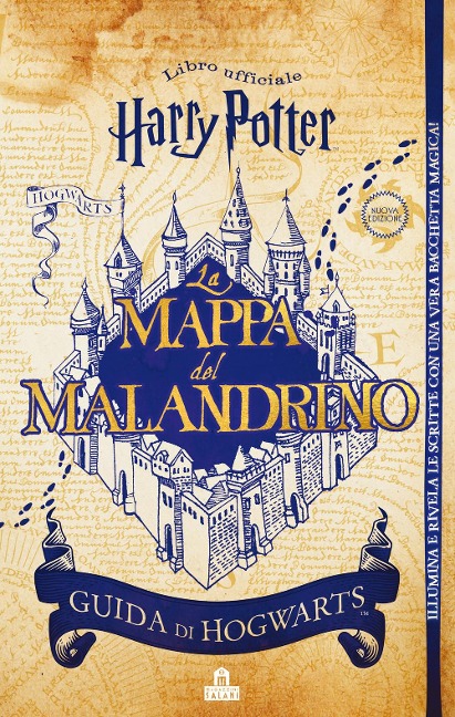 La mappa del Malandrino. Guida a Hogwarts. Harry Potter - J. K. Rowling