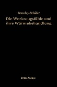 Die Werkzeugstähle und ihre Wärmebehandlung - Rudolf Schäfer, Harry Brearley