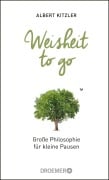 Cover-Bild zum Titel 'Weisheit to go' von 'Albert Kitzler'