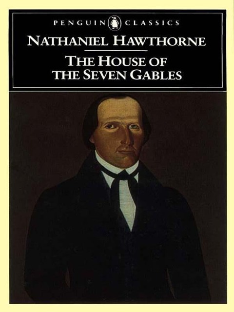 The House of the Seven Gables - Nathaniel Hawthorne
