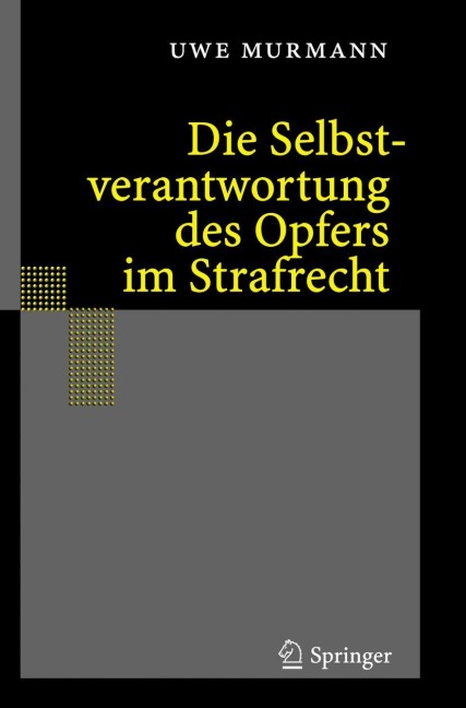 Die Selbstverantwortung des Opfers im Strafrecht - Uwe Murmann