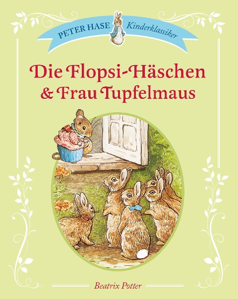 Die Flopsi-Häschen & Frau Tupfelmaus - Beatrix Potter