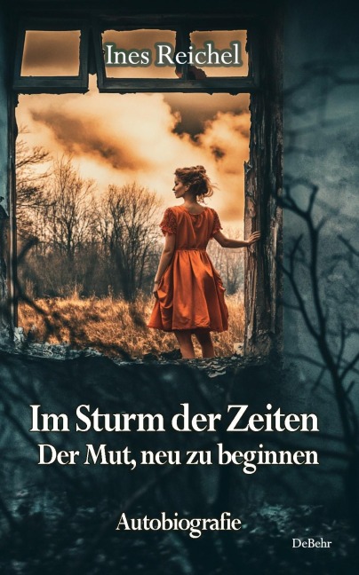 Im Sturm der Zeiten - Der Mut, neu zu beginnen - Autobiografie - Daniela Behr