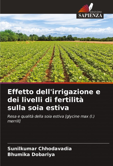 Effetto dell'irrigazione e dei livelli di fertilità sulla soia estiva - Sunilkumar Chhodavadia, Bhumika Dobariya