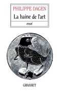 Cover-Bild zum Titel 'La haine de l'art' von 'Philippe Dagen'