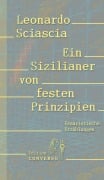 Cover-Bild zum Titel 'Ein Sizilianer von festen Prinzipien' von 'Leonardo Sciascia, Maike Albath, Santo Piazzese'