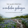 Von guten Mächten wunderbar geborgen - 