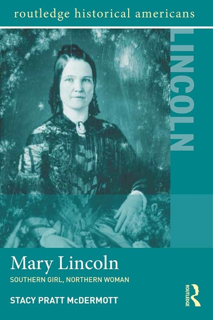 Mary Lincoln - Stacy Pratt Mcdermott