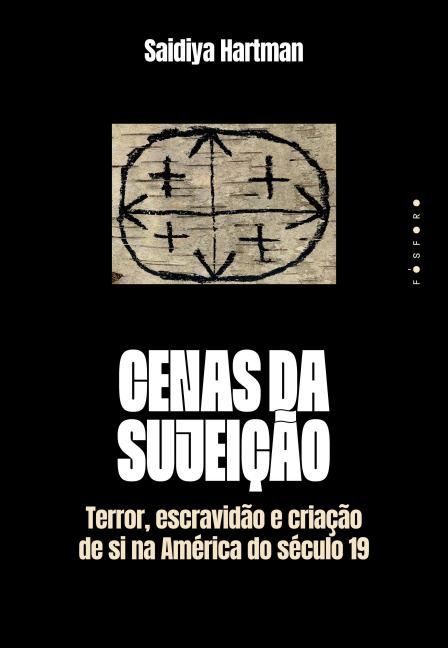 Cenas da sujeição - Saidiya Hartman