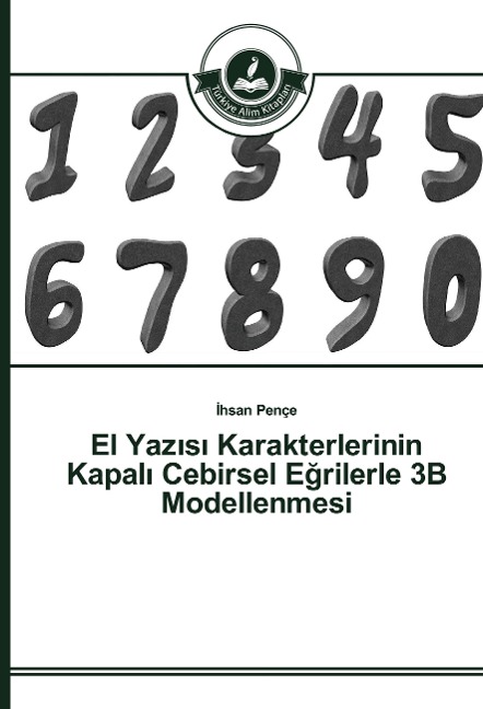 El Yaz¿s¿ Karakterlerinin Kapal¿ Cebirsel E¿rilerle 3B Modellenmesi - ¿Hsan Pençe