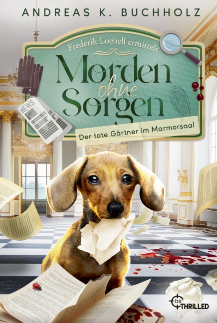 Morden ohne Sorgen - Der tote Gärtner im Marmorsaal - Andreas K. Buchholz