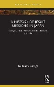 Cover-Bild zum Titel 'A History of Jesuit Missions in Japan' von 'Guillaume Alonge'