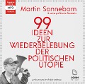 Cover-Bild zum Titel '99 Ideen zur Wiederbelebung der politischen Utopie: Das kommunistische Manifest' von 'Martin Sonneborn'