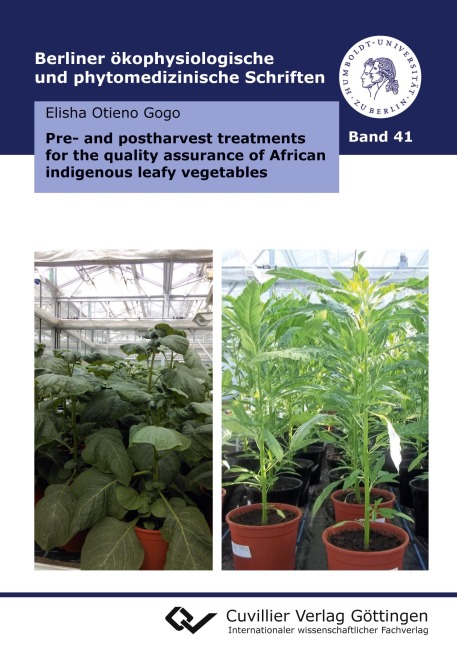 Pre- and postharvest treatments for the quality assurance of African indigenous leafy vegetables - Elisha Otieno Gogo
