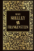 Frankenstein oder Der neue Prometheus - Mary W. Shelley