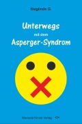 Cover-Bild zum Titel 'Unterwegs mit dem Asperger-Syndrom' von 'Sieglinde G.'