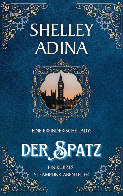 Eine erfinderische Lady: der Spatz - Shelley Adina